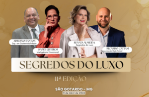 São Gotardo se prepara para receber mais uma edição de um dos eventos voltados ao desenvolvimento pessoal e profissional que vem ganhando destaque na região. A 11ª edição do Segredos do Luxo já tem data confirmada e será realizada no dia 11 de abril, reunindo especialistas para discutir temas como posicionamento de marca, sustentabilidade, vendas e inteligência emocional.